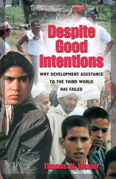 Paperback Despite Good Intentions: Why Development Assistance to the Third World Has Failed Book