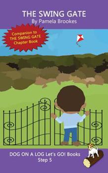 Paperback The Swing Gate: Sound-Out Phonics Books Help Developing Readers, including Students with Dyslexia, Learn to Read (Step 5 in a Systemat Book