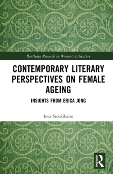 Contemporary Literary Perspectives on Female Ageing: Insights from Erica Jong