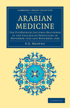 Paperback Arabian Medicine: The Fitzpatrick Lectures Delivered at the College of Physicians in November 1919 and November 1920 Book