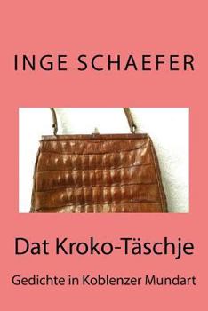 Paperback Dat Kroko-Täschje: Gedichte in Koblenzer Mundart [German] Book