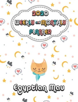 Paperback 2020 Egyptian Mau Cat Planner: Weekly & Monthly with Password list, Journal calendar for Egyptian Mau Cat owner: 2020 Planner /Journal Gift,133 pages Book