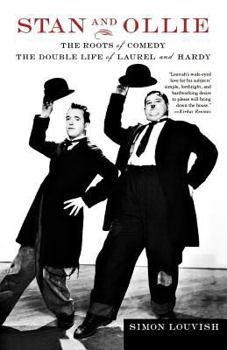 Paperback Stan and Ollie: The Roots of Comedy: The Double Life of Laurel and Hardy Book