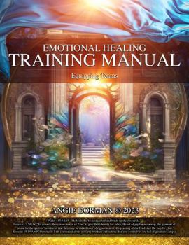 Paperback Emotional Healing Training Manual: Equipping Teams Book