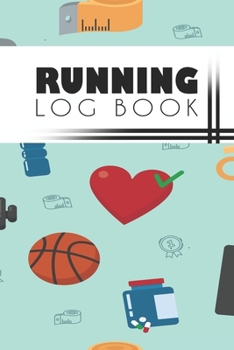 Running Log Book: Running Personal Training Workout Fitness Journal Log Book