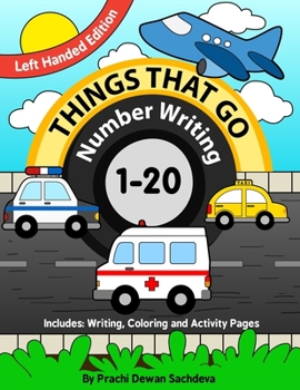 Paperback Things That Go - Number Writing - 1 to 20 - Left Handed Edition: Specially designed Home Learning Book with Writing Practice, Coloring Pages, Activity Book