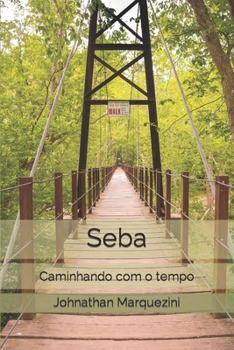 Paperback Seba: Caminhando com o tempo [Portuguese] Book
