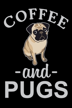 Paperback Coffee And Pug: Cute Pug lined journal gifts. Best Lined Journal gifts For Pug Lovers. This Cute Dog Lined journal Gifts is the perfec Book