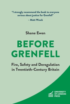 Paperback Before Grenfell: Fire, Safety and Deregulation in Twentieth-Century Britain Book