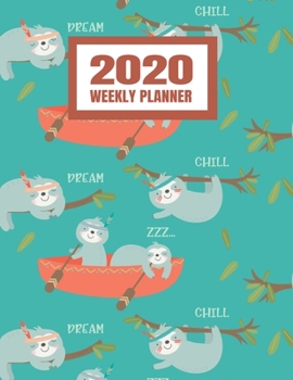 2020 Weekly Planner: January 2020 - December 2020 Calendar Agenda And Daily Schedule - Sloth (8.5x11)