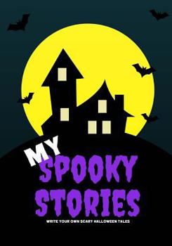 Paperback My Spooky Stories: Write Your Own Scary Halloween Tales, 100 Pages, Purple Scream Book