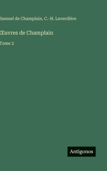 Hardcover OEuvres de Champlain: Tome 2 [French] Book