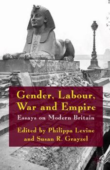 Hardcover Gender, Labour, War and Empire: Essays on Modern Britain Book