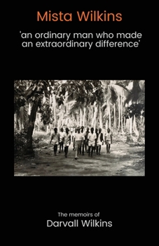 Paperback Mista Wilkins: 'an ordinary man who made an extraordinary difference' Book
