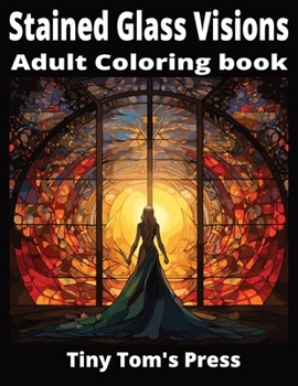 Paperback Stained Glass Visions 1: Adult Coloring Book