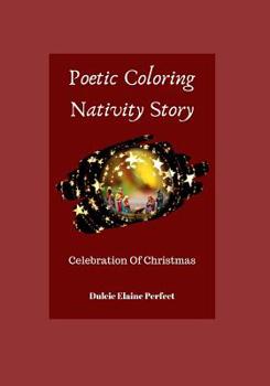 Poetic Coloring Nativity Story: Celebration Of Christmas