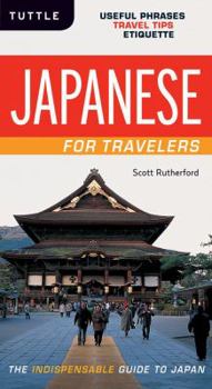 Paperback Japanese for Travelers: Useful Phrases Travel Tips Etiquette (Japanese Phrasebook) Book