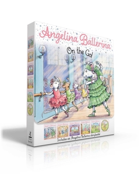 Paperback Angelina Ballerina on the Go! (Boxed Set): Angelina Ballerina at Ballet School; Angelina Ballerina Dresses Up; Big Dreams!; Center Stage; Family Fun D Book