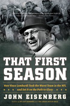 Paperback That First Season: How Vince Lombardi Took the Worst Team in the NFL and Set It on the Path to Glory Book