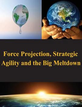 Paperback Force Projection, Strategic Agility and the Big Meltdown Book