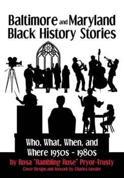 Paperback Baltimore and Maryland Black History Stories: Who, What, When, and Where 1950s-1980s Book