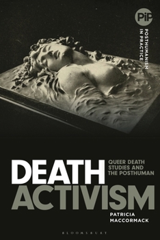 Hardcover Death Activism: Queer Death Studies and the Posthuman Book