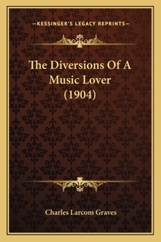 Paperback The Diversions Of A Music Lover (1904) Book