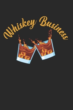 Whiskey Business Notebook - Drinker Journal Planner: Single Malt Bourbon Organizer For Men Women Dot Grid
