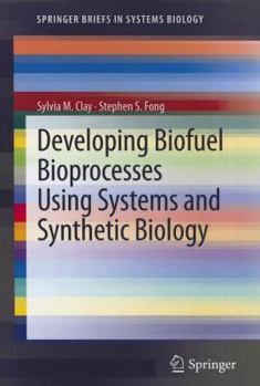 Paperback Developing Biofuel Bioprocesses Using Systems and Synthetic Biology Book