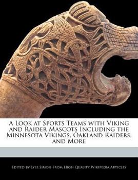 A Look at Sports Teams with Viking and Raider Mascots Including the Minnesota Vikings, Oakland Raiders, and More