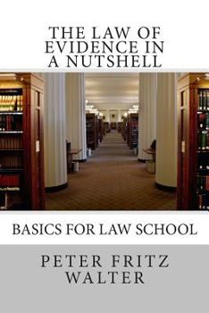 Paperback The Law of Evidence in a Nutshell: Basics for Law School Book