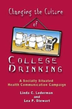 Paperback Changing the Culture of College Drinking: A Socially Situated Health Communication Campaign Book