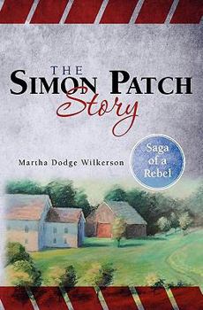 Paperback The Simon Patch Story: Saga of a Rebel Book