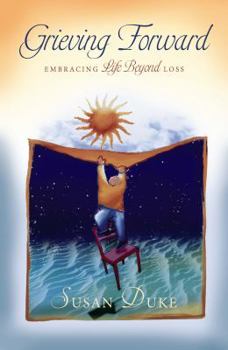 Paperback Grieving Forward: Embracing Life Beyond Loss Book