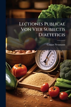 Paperback Lectiones Publicae Von Vier Subiectis Diaeteticis: Vom Thée, Caffée, Bier Und Wein Book