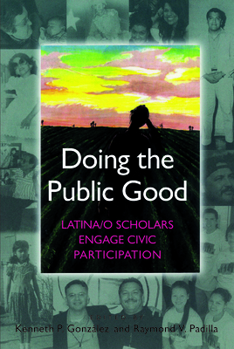 Paperback Doing the Public Good: Latina/O Scholars Engage Civic Participation Book
