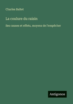 Paperback La coulure du raisin: Ses causes et effets, moyens de l'empêcher [French] Book