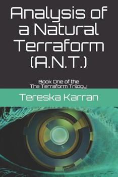 Paperback Analysis of a Natural Terraform (A.N.T.): The Terraform Trilogy Book One Book