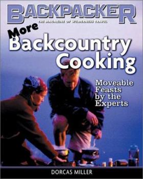 Paperback More Backcountry Cooking: Moveable Feasts from the Experts Book