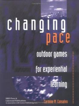 Hardcover Changing Pace: Outdoor Games for Experiential Learning Book