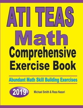 Paperback ATI TEAS Math Comprehensive Exercise Book: Abundant Math Skill Building Exercises Book
