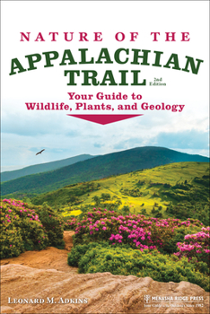 Paperback Nature of the Appalachian Trail: Your Guide to Wildlife, Plants, and Geology Book