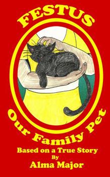 Hardcover Festus, Our Family Pet: Based on a True Story Book