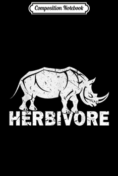 Composition Notebook: Herbivore Rhino Journal/Notebook Blank Lined Ruled 6x9 100 Pages