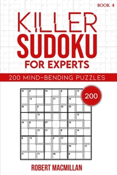 Paperback Killer Sudoku for Experts, Book 4: 200 Mind-bending Puzzles Book