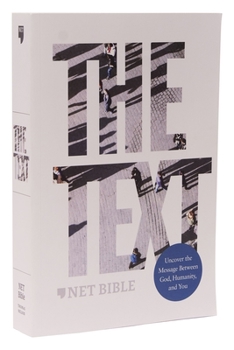 Paperback The Text Bible: Uncover the Message Between God, Humanity, and You (Net, Paperback, Comfort Print) Book