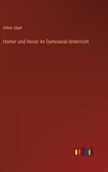 Hardcover Homer und Horaz im Gymnasial-Unterricht [German] Book
