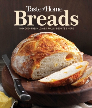 Spiral-bound Taste of Home Breads: 100 Recipes for Oven-Fresh Loaves, Rolls, Biscuits, and More - Spiral-Bound, Baking for All Skill Levels Book