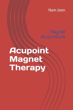 Paperback Acupoint Magnet Therapy: Magnet Acupuncture Book