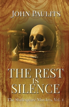 Paperback The Rest is Silence: The Shakespeare Murders, Vol. 1 Book